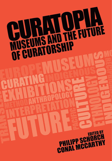 Curatopia: Museums and the Future of Curatorship 