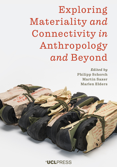 Exploring Materiality and Connec­tivity in Anthropology              and Beyond