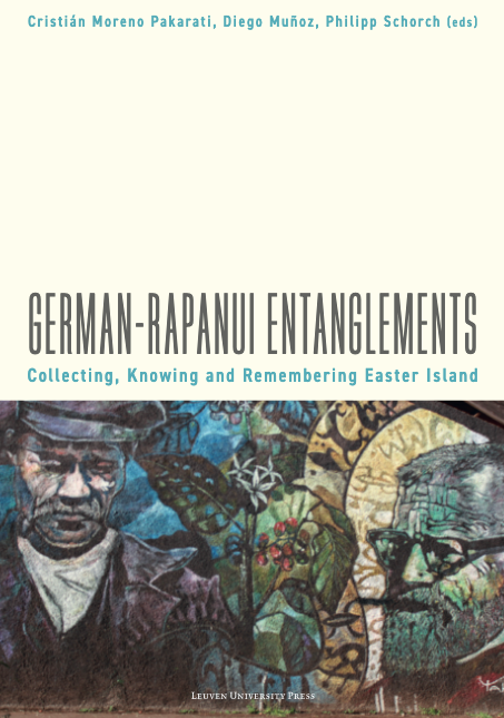 German–Rapanui Entanglements: Collecting, Knowing and Remembering Easter Island